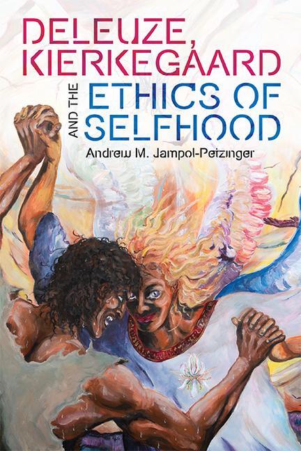 Cover: 9781474476096 | Deleuze, Kierkegaard and the Ethics of Selfhood | Jampol-Petzinger