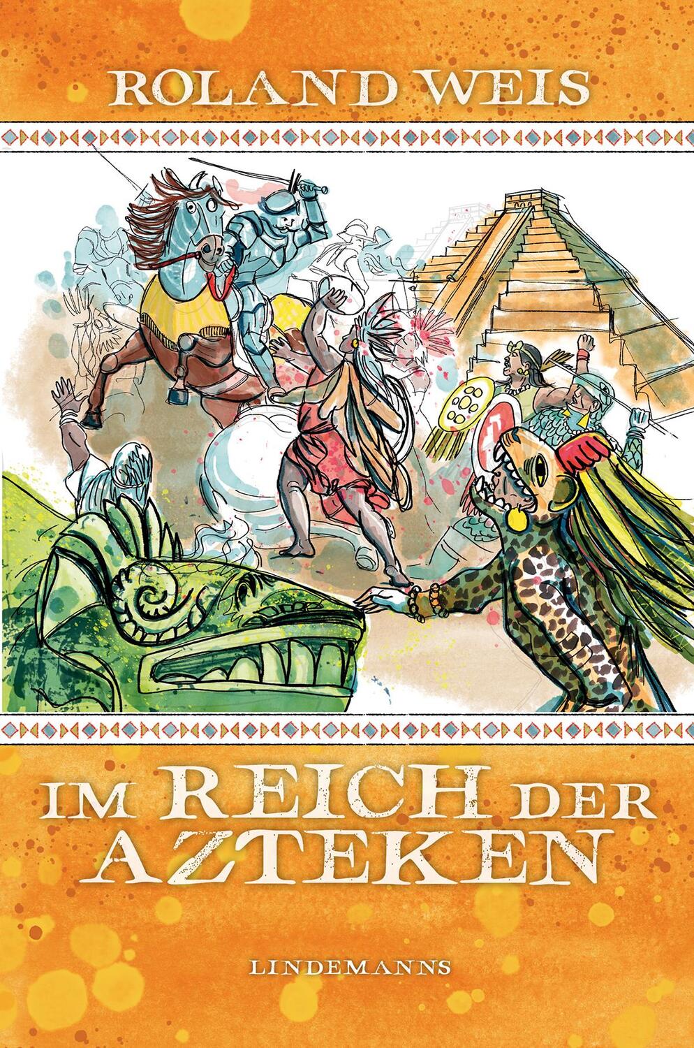 Cover: 9783963082399 | Im Reich der Azteken | Roland Weis | Buch | Lindemanns Bibliothek