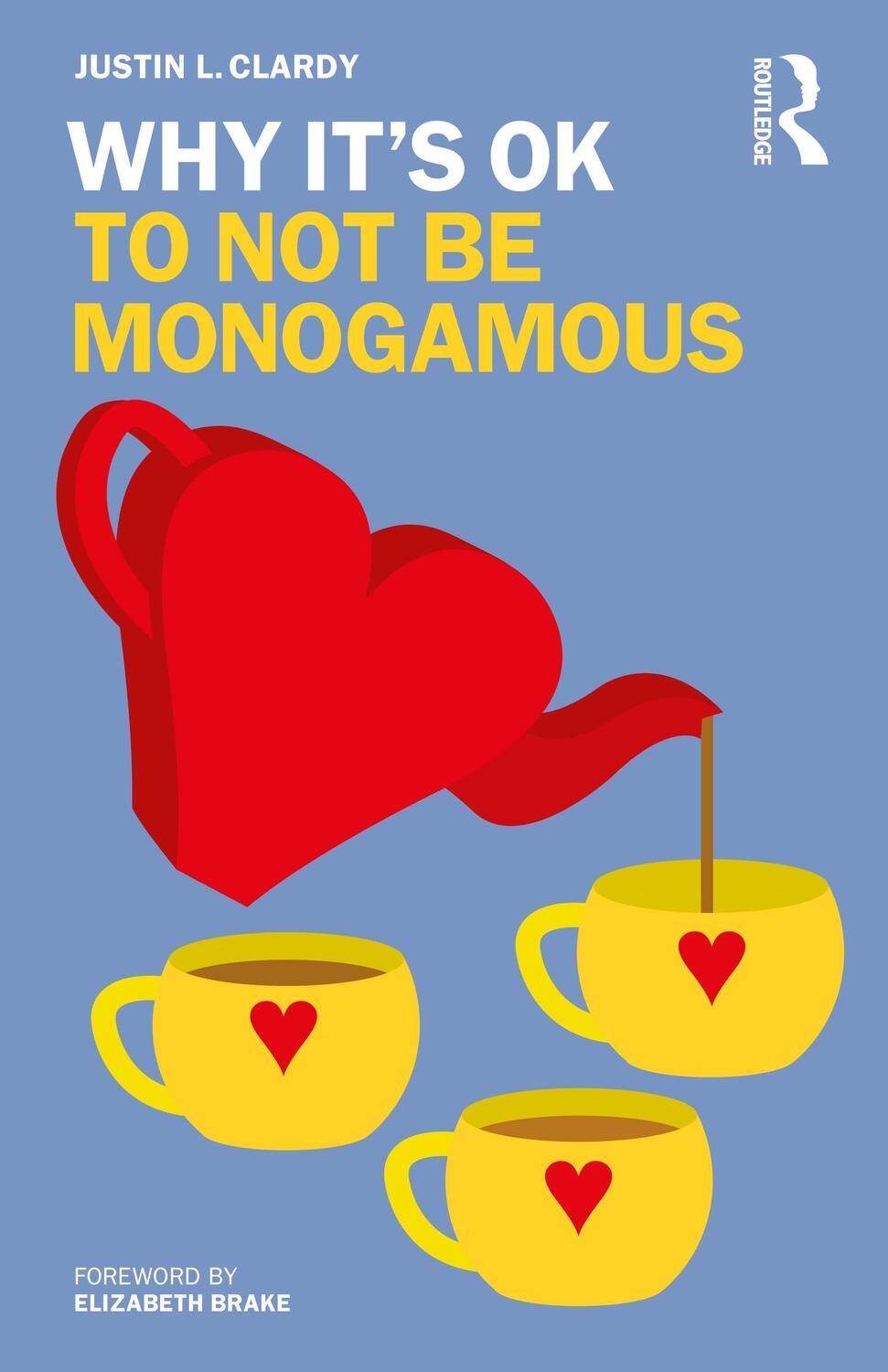 Cover: 9781032449784 | Why It's OK to Not Be Monogamous | Justin L. Clardy | Taschenbuch