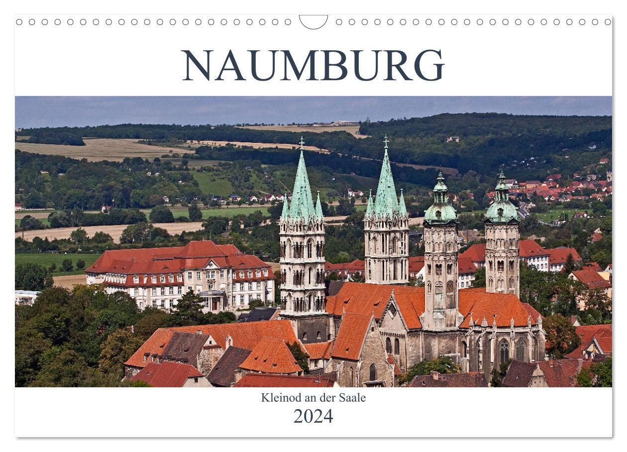 Cover: 9783675692312 | Naumburg - Kleinod an der Saale (Wandkalender 2024 DIN A3 quer),...