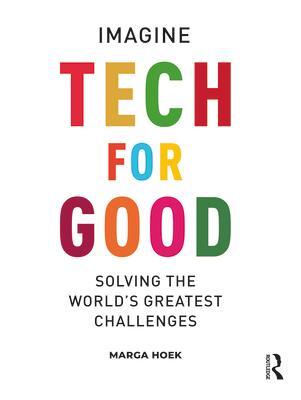 Cover: 9781032490731 | Tech For Good | Imagine Solving the World's Greatest Challenges | Hoek