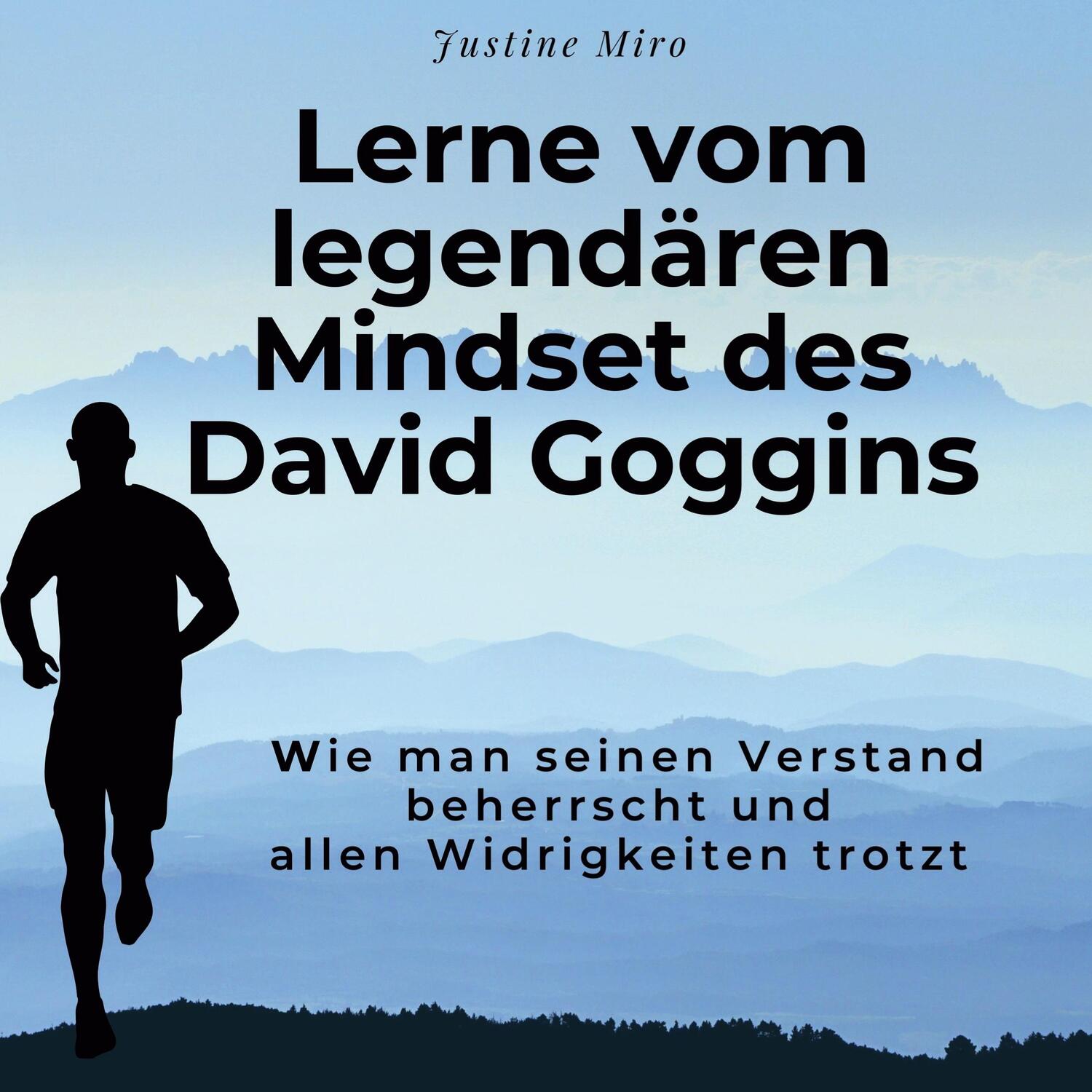 Cover: 9783750535121 | Lerne vom legendären Mindset des David Goggins | Justine Miro | Buch