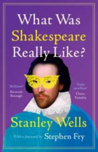 Cover: 9781009340373 | What Was Shakespeare Really Like? | Foreword by Fry, Stephen | Wells