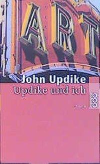 Cover: 9783499229350 | Updike und ich | Essays | John Updike | Taschenbuch | 576 S. | Deutsch