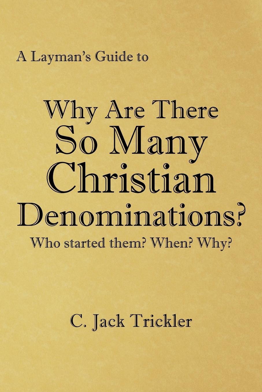 Cover: 9781449045760 | A Layman's Guide to | Why Are There So Many Christian Denominations?