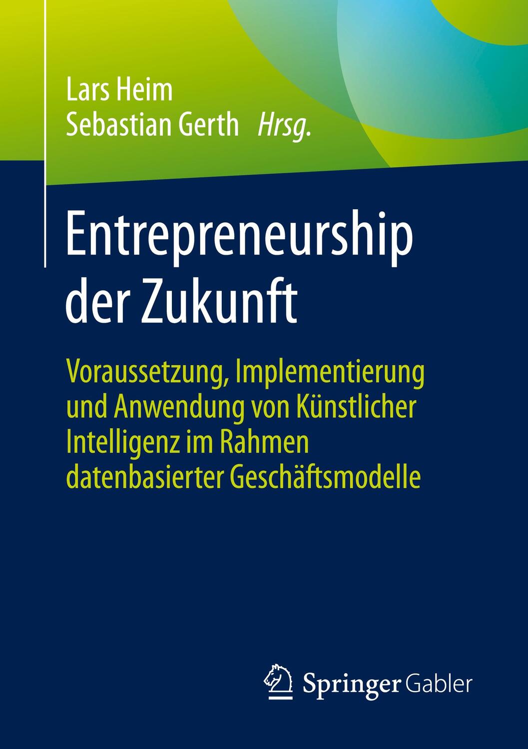 Cover: 9783658420598 | Entrepreneurship der Zukunft | Sebastian Gerth (u. a.) | Taschenbuch