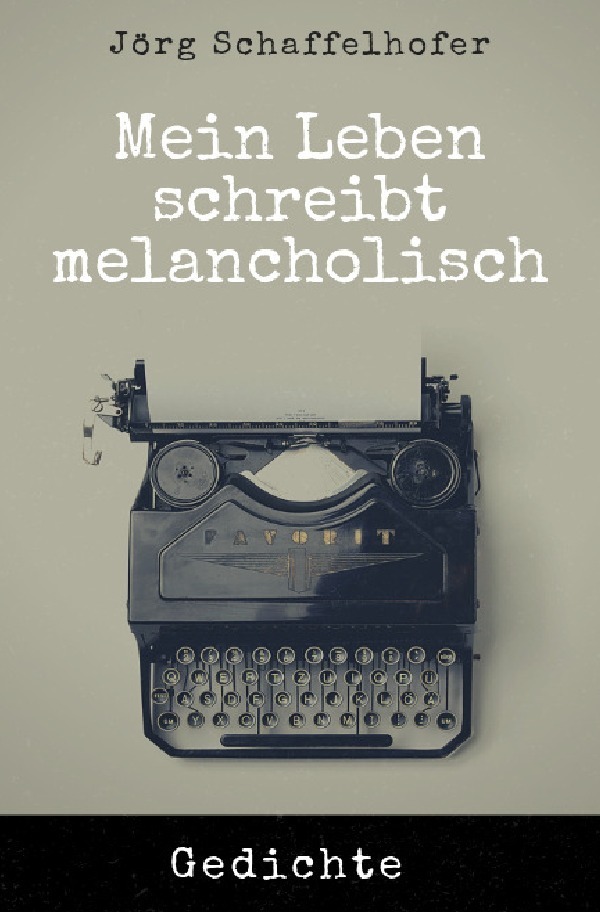Cover: 9783750290075 | Mein Leben schreibt melancholisch | Jörg Schaffelhofer | Taschenbuch
