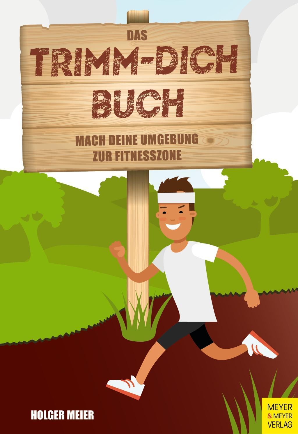 Cover: 9783840376092 | Das Trimm-dich-Buch | Mach deine Umgebung zur Fitnesszone | Meier