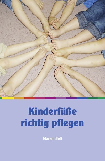 Cover: 9783937346496 | Kinderfüße richtig pflegen | Maren Bloß | Taschenbuch | 108 S. | 2008