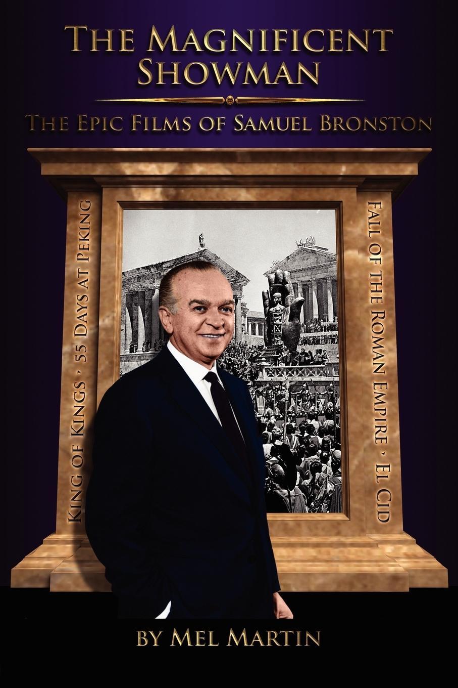 Cover: 9781593931292 | The Magnificent Showman the Epic Films of Samuel Bronston | Mel Martin