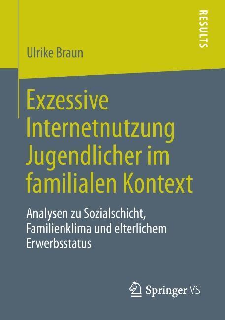 Cover: 9783658041960 | Exzessive Internetnutzung Jugendlicher im familialen Kontext | Braun