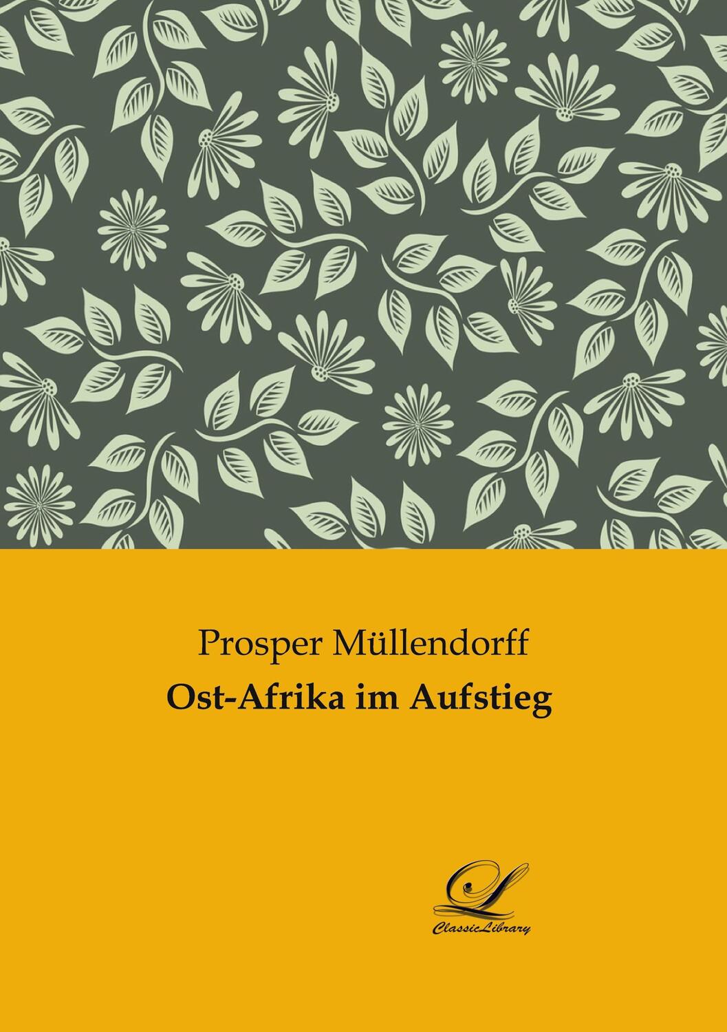 Cover: 9783961673926 | Ost-Afrika im Aufstieg | Prosper Müllendorff | Taschenbuch | Paperback