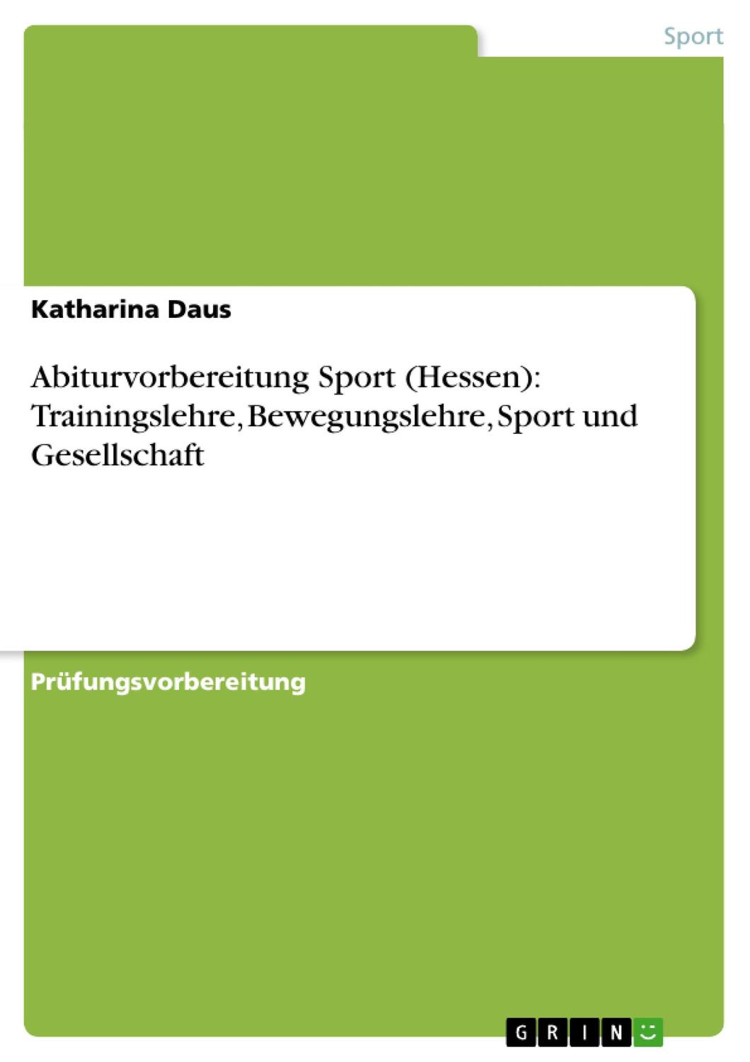 Cover: 9783656917809 | Abiturvorbereitung Sport (Hessen): Trainingslehre, Bewegungslehre,...