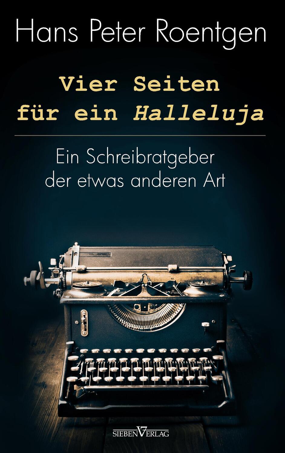 Cover: 9783940235367 | Vier Seiten für ein Halleluja | Schreibratgeber | Hans Peter Roentgen
