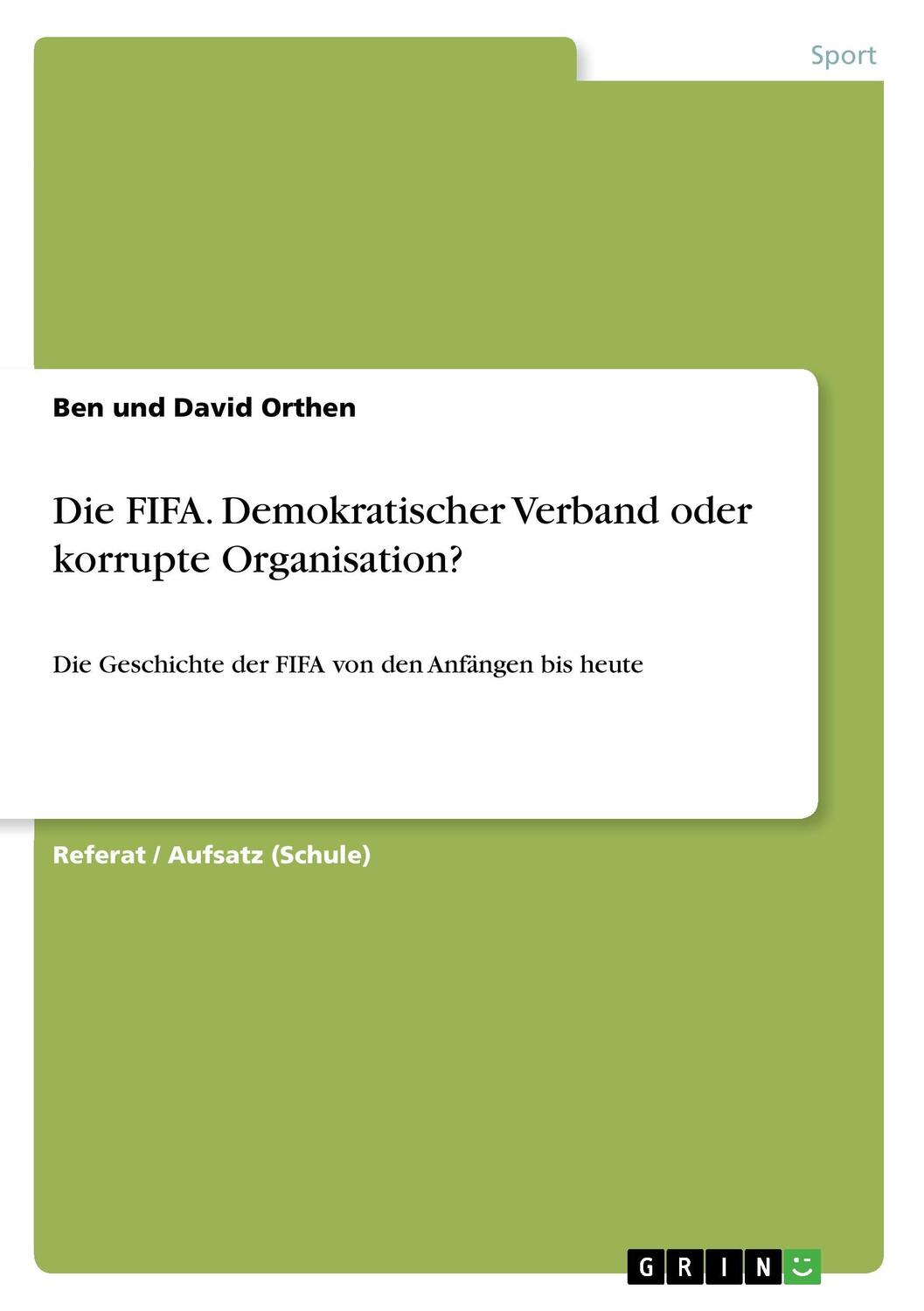 Cover: 9783668259720 | Die FIFA. Demokratischer Verband oder korrupte Organisation? | Orthen