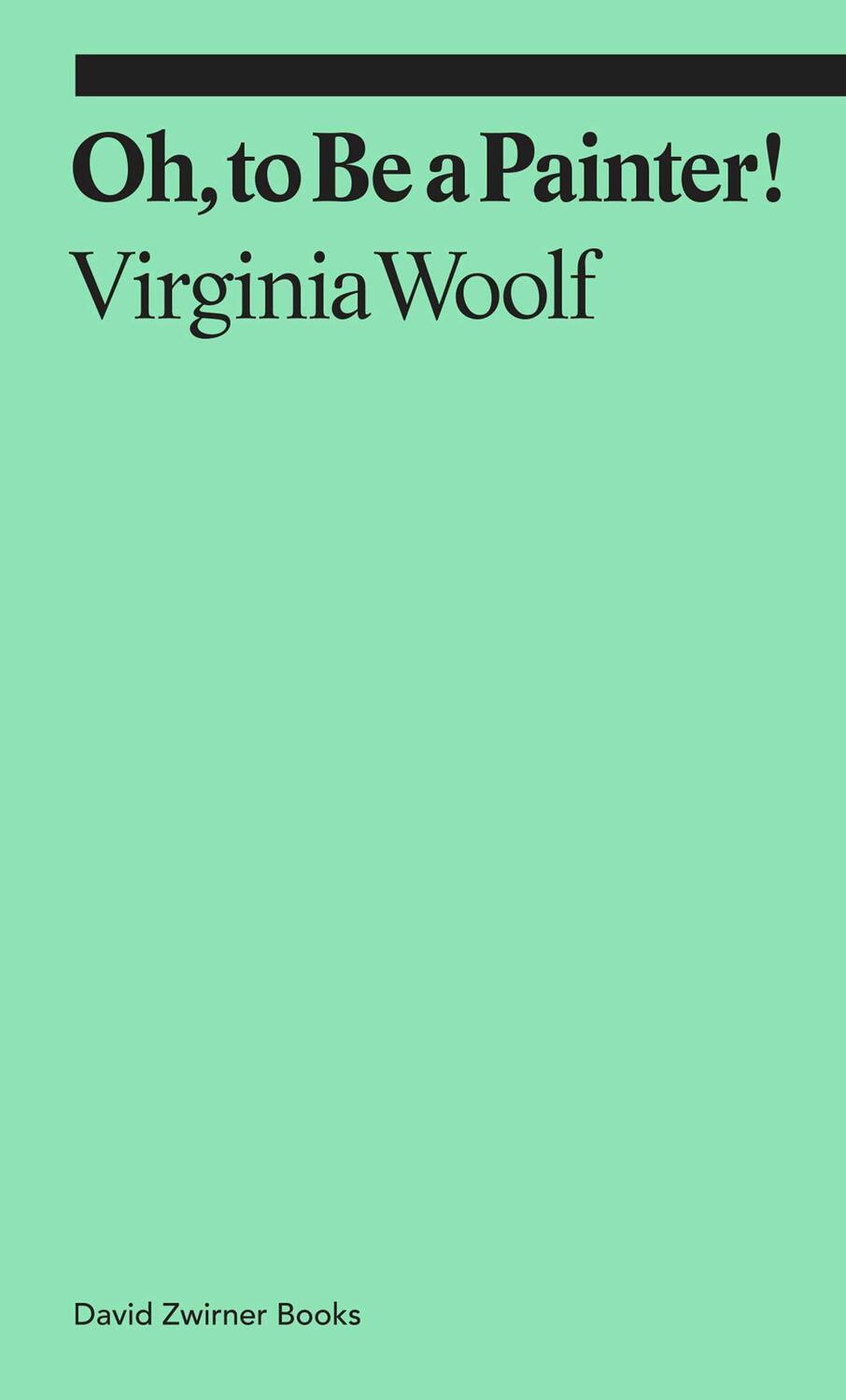 Cover: 9781644230589 | Oh, to Be a Painter! | Virginia Woolf | Taschenbuch | Englisch | 2021