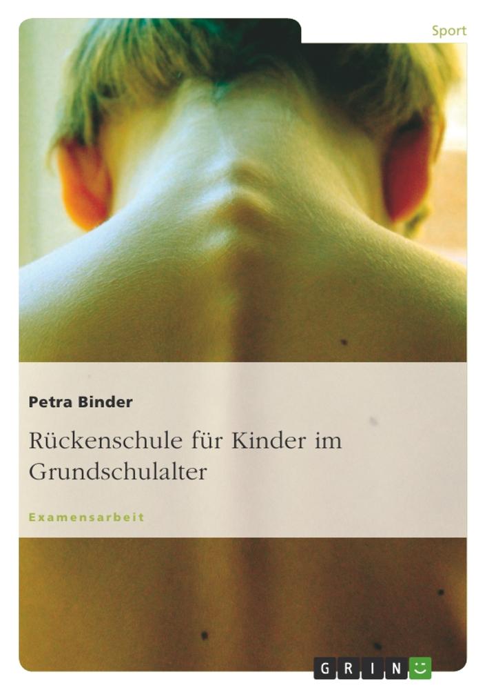 Cover: 9783638724548 | Rückenschule für Kinder im Grundschulalter | Petra Binder | Buch