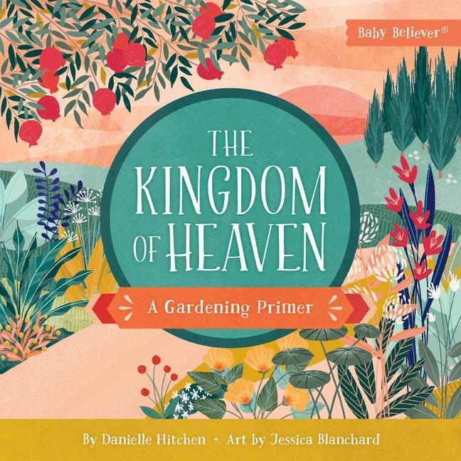 Cover: 9780736985925 | The Kingdom of Heaven | A Gardening Primer | Danielle Hitchen | Buch