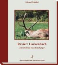 Cover: 9783852080598 | Revier: Lackenbach | Beichte eines Berufsjägers | Edmund Schallerl