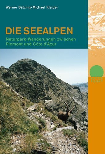 Cover: 9783858694348 | Die Seealpen | Naturpark-Wanderungen zwischen Piemont und Côte d' Azur