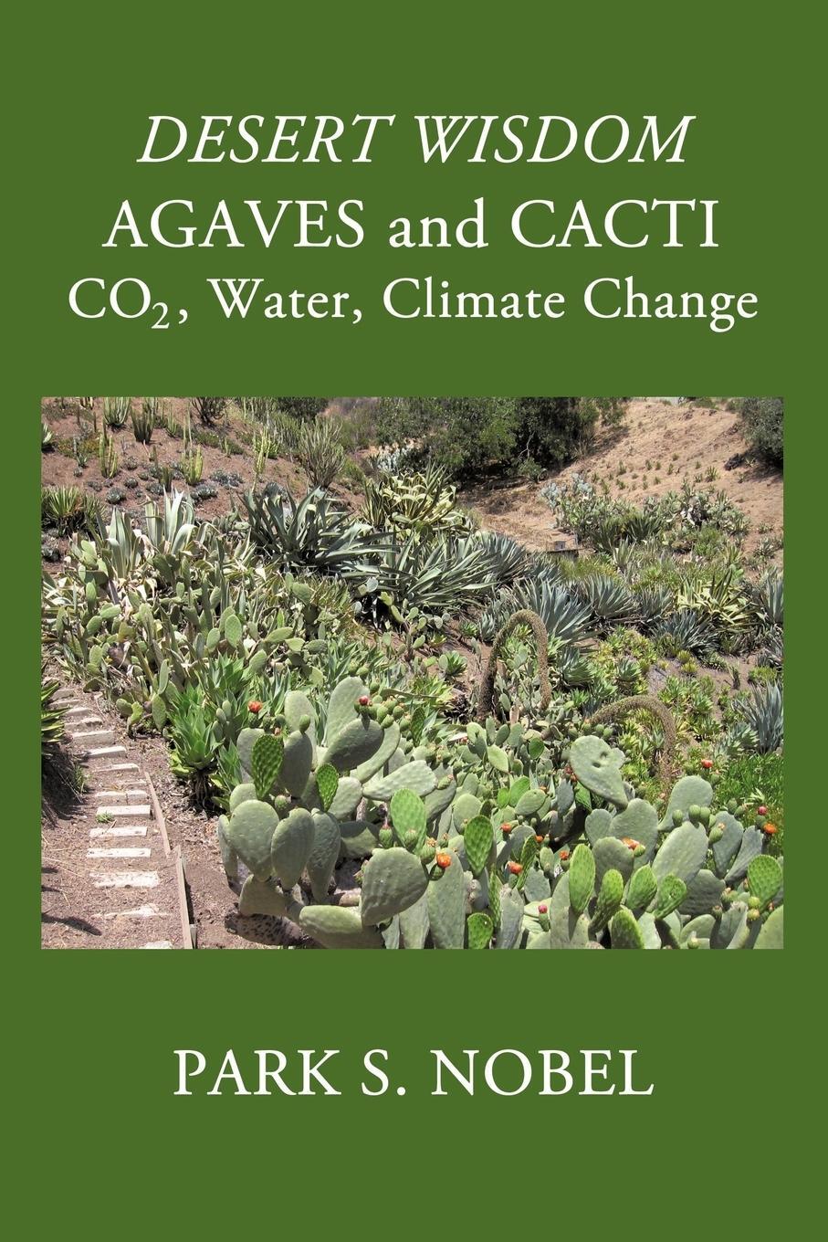 Cover: 9781440191510 | DESERT WISDOM/AGAVES and CACTI | : CO2, Water, Climate Change | Nobel