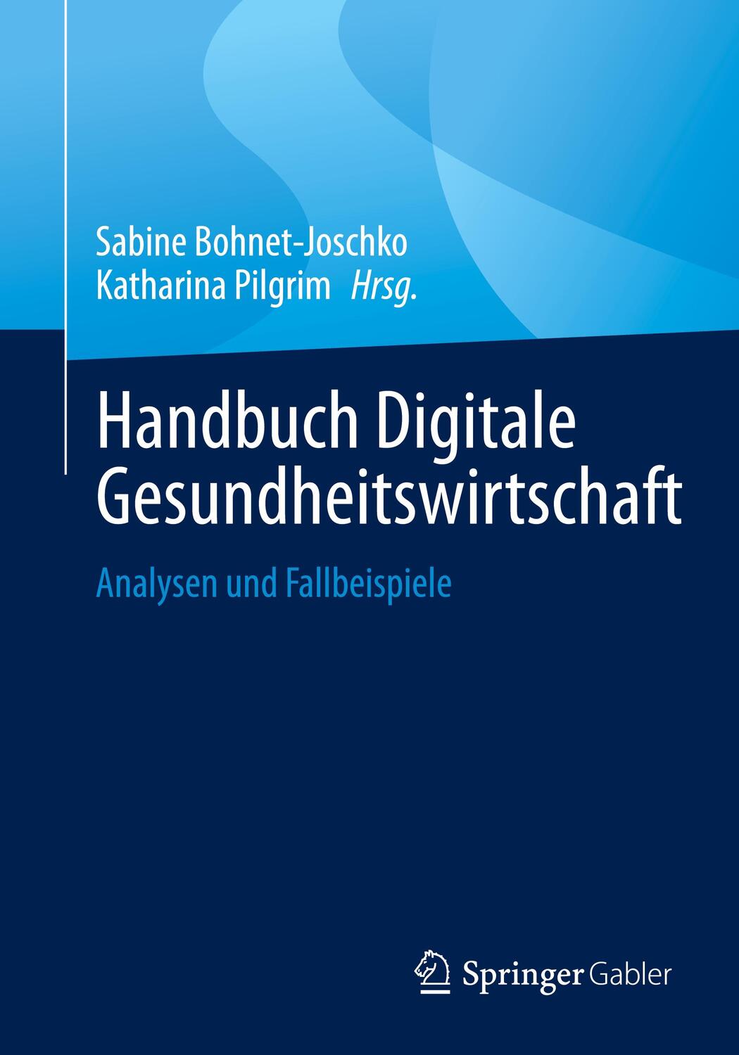 Cover: 9783658417802 | Handbuch Digitale Gesundheitswirtschaft | Analysen und Fallbeispiele