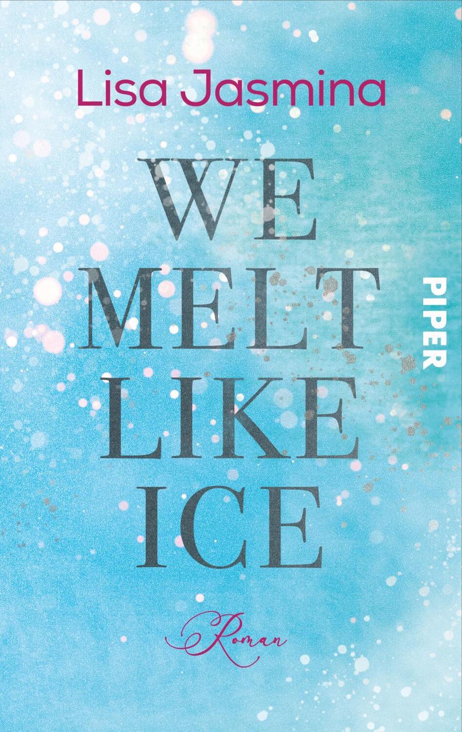 Cover: 9783492507554 | We melt like Ice | Lisa Jasmina | Taschenbuch | 328 S. | Deutsch