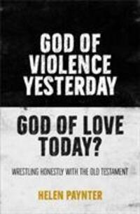 Cover: 9780857466396 | God of Violence Yesterday, God of Love Today? | Helen Paynter | Buch