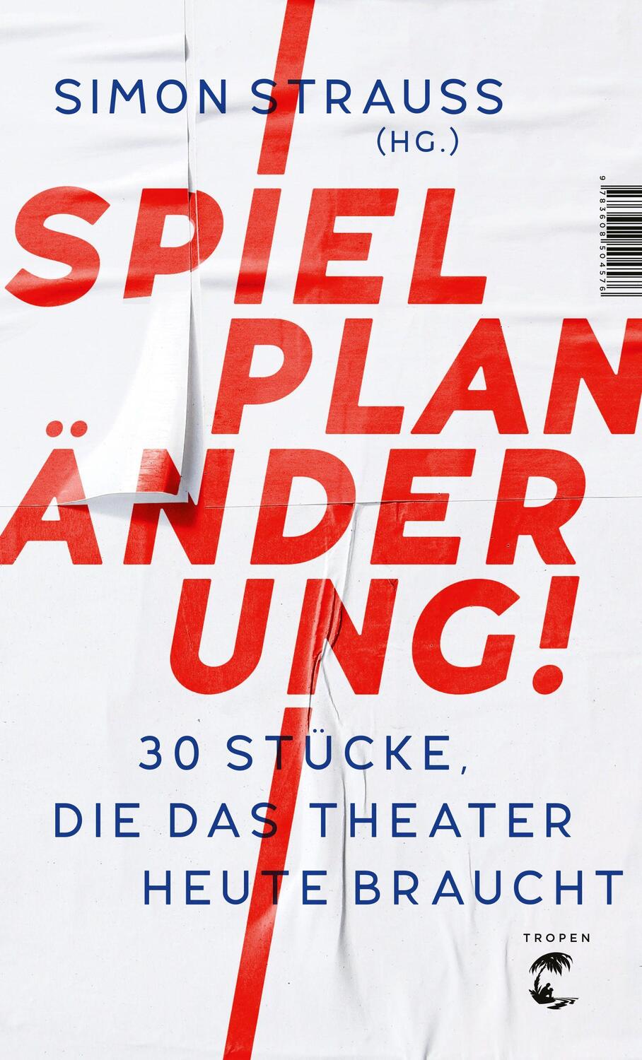 Cover: 9783608504576 | Spielplan-Änderung! | 30 Stücke, die das Theater heute braucht | Buch