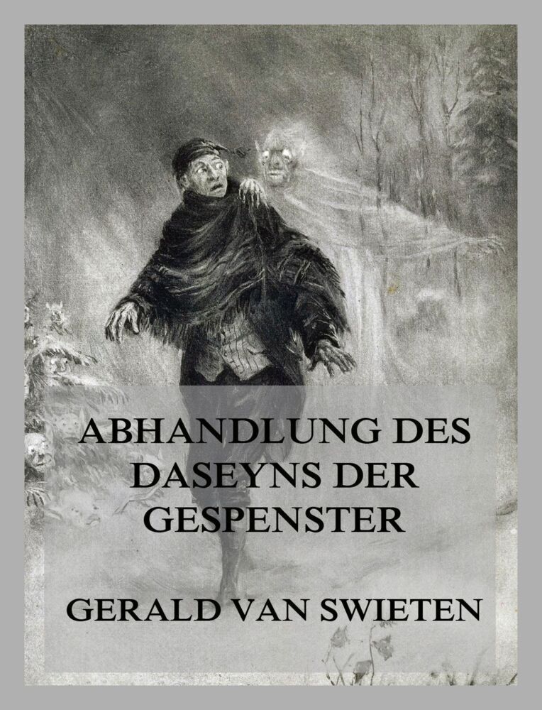 Cover: 9783849666484 | Abhandlung des Daseyns der Gespenster | Gerald van Swieten | Buch