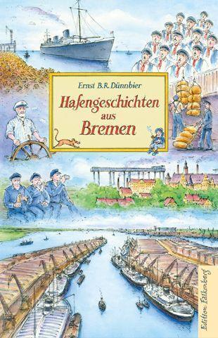 Cover: 9783954943173 | Hafengeschichten aus Bremen | Ernst B. R. Dünnbier | Buch | 128 S.