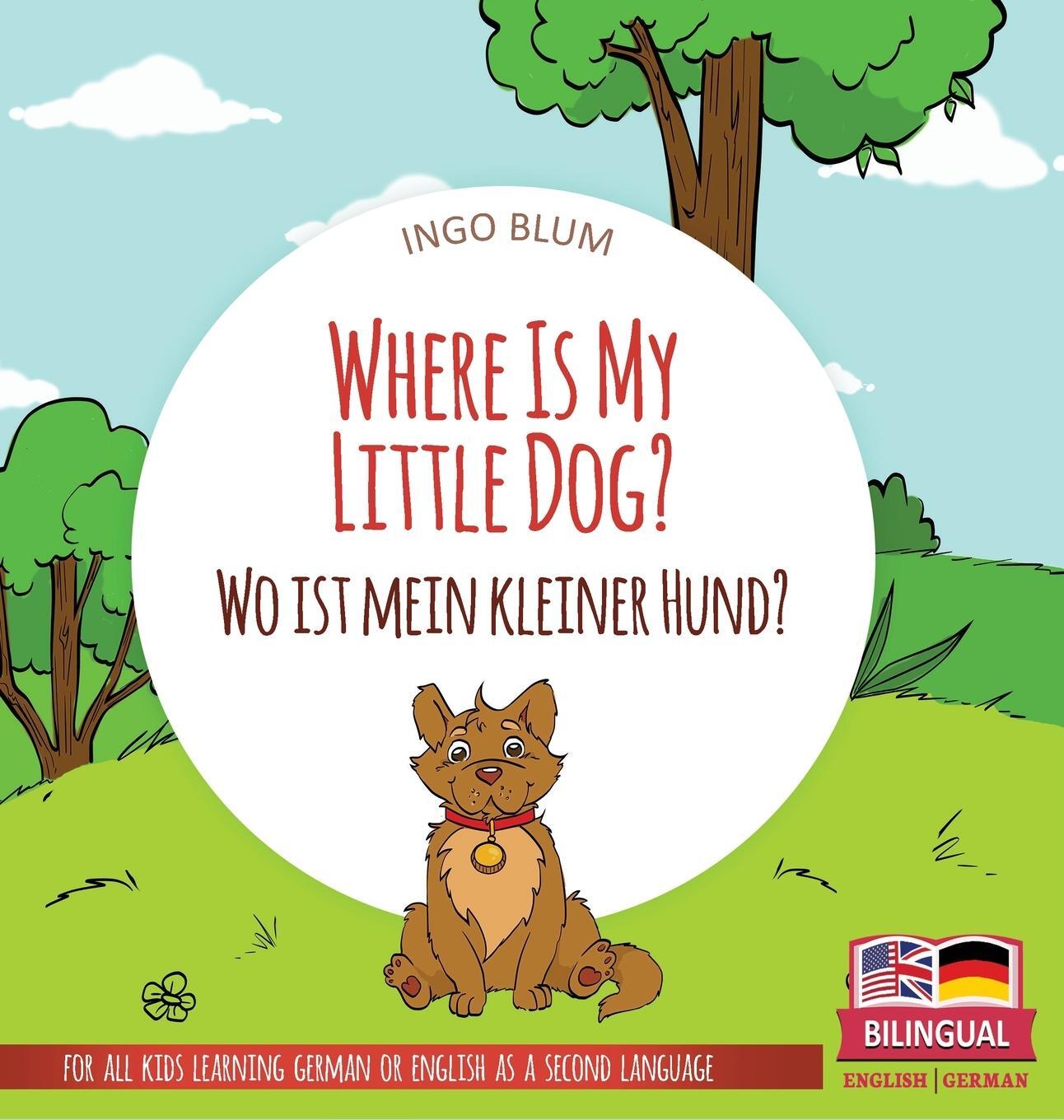 Cover: 9783947410514 | Where Is My Little Dog? - Wo ist mein kleiner Hund? | Ingo Blum | Buch