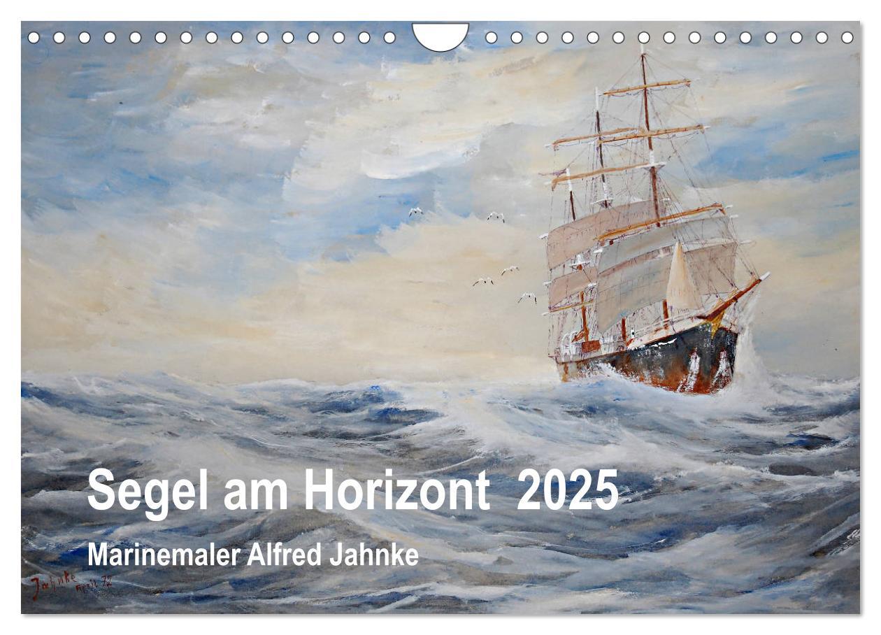 Cover: 9783435405299 | Segel am Horizont - Marinemaler Alfred Jahnke (Wandkalender 2025...