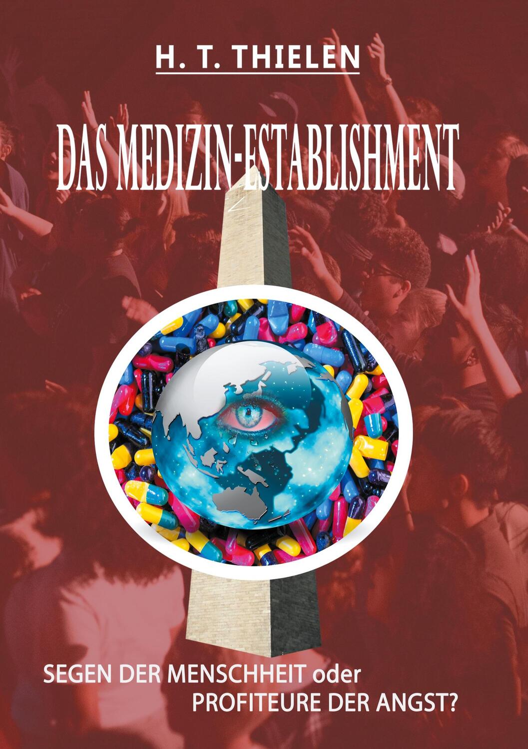 Cover: 9783347058866 | DAS MEDIZIN-ESTABLISHMENT | H. T. Thielen | Buch | 396 S. | Deutsch