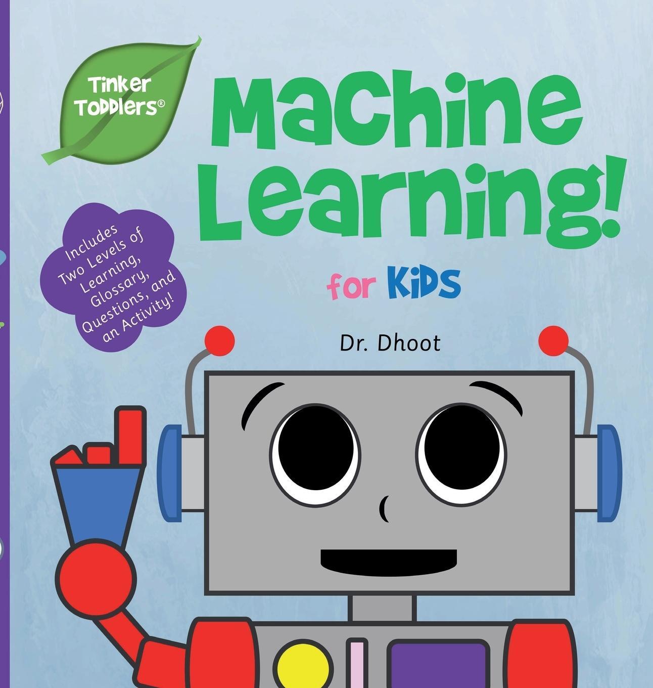 Cover: 9781732508033 | Machine Learning for Kids (Tinker Toddlers) | Dhoot | Buch | Englisch