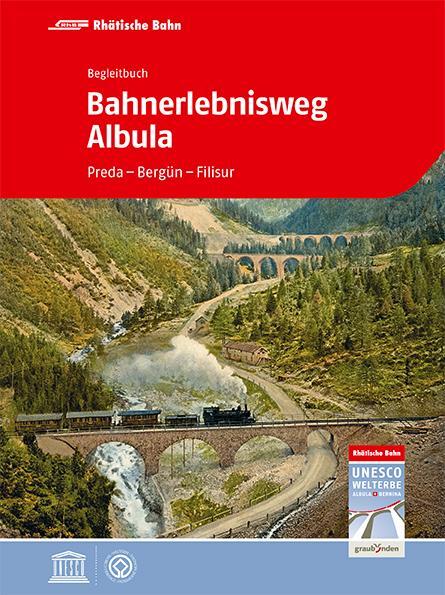 Cover: 9783729811843 | Bahnerlebnisweg Albula | Begleitbuch | Verein Rhätische Bahn | Buch
