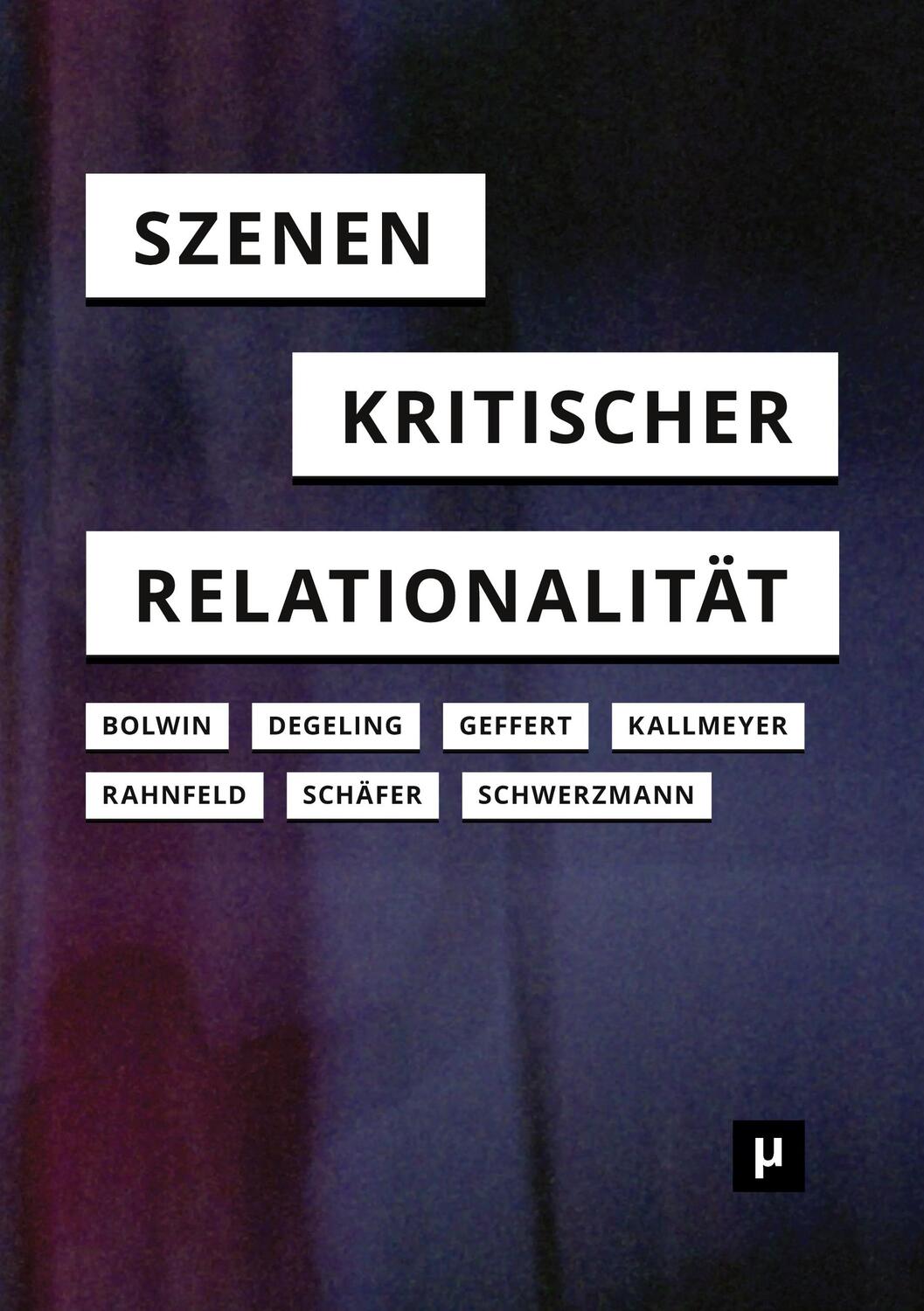 Cover: 9783957962225 | Szenen kritischer Relationalität | Charlotte Bolwin (u. a.) | Buch