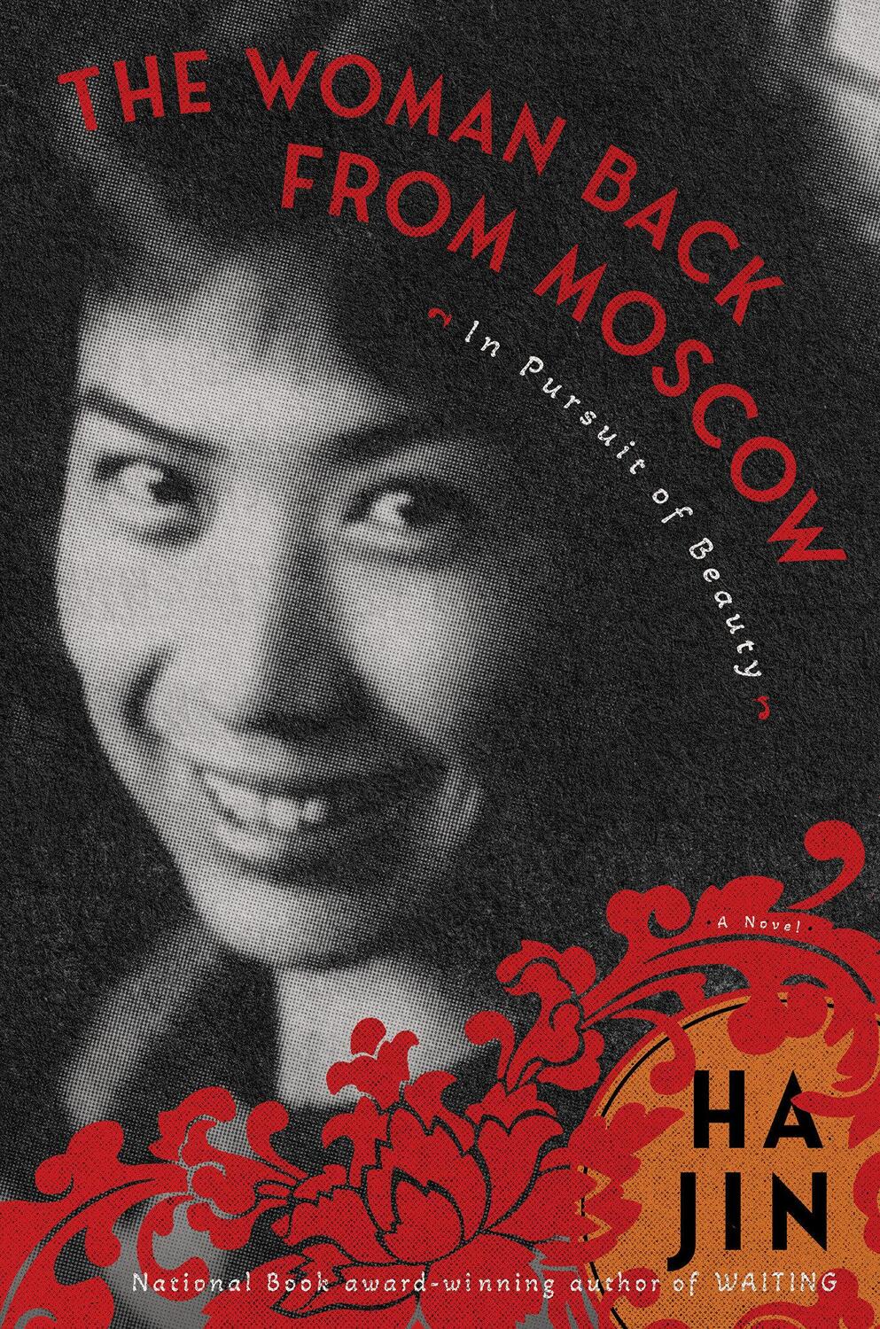 Cover: 9781635423778 | The Woman Back from Moscow: In Pursuit of Beauty | Ha Jin | Buch