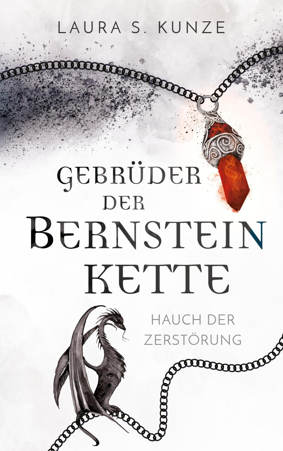 Cover: 9783756217472 | Gebrüder der Bernsteinkette | Hauch der Zerstörung. DE | Kunze | Buch