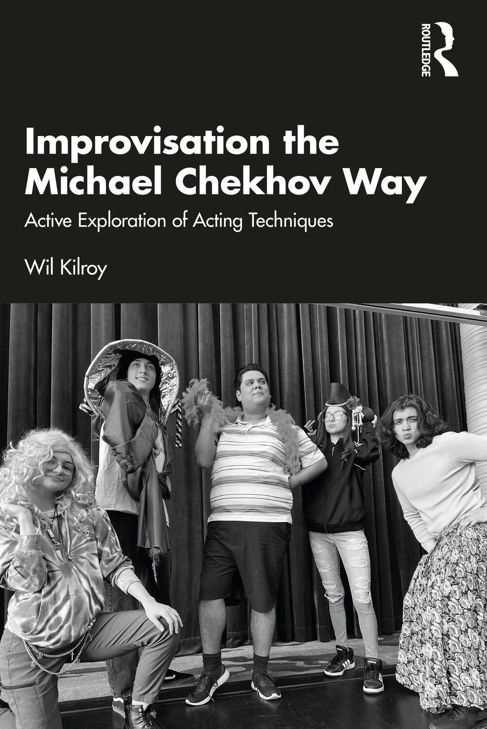 Cover: 9781032422886 | Improvisation the Michael Chekhov Way | Wil Kilroy | Taschenbuch