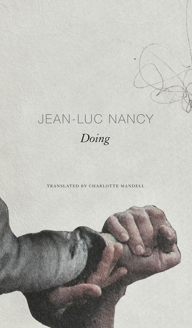 Cover: 9780857427847 | Doing | Jean-Luc Nancy | Buch | The French List | Gebunden | Englisch