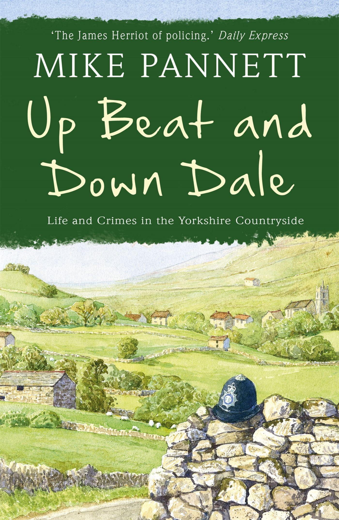 Cover: 9781444708981 | Up Beat and Down Dale: Life and Crimes in the Yorkshire Countryside