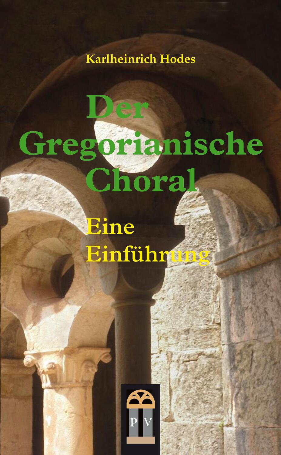 Cover: 9783864170010 | Der Gregorianische Choral | Eine Einführung | Karlheinrich Hodes