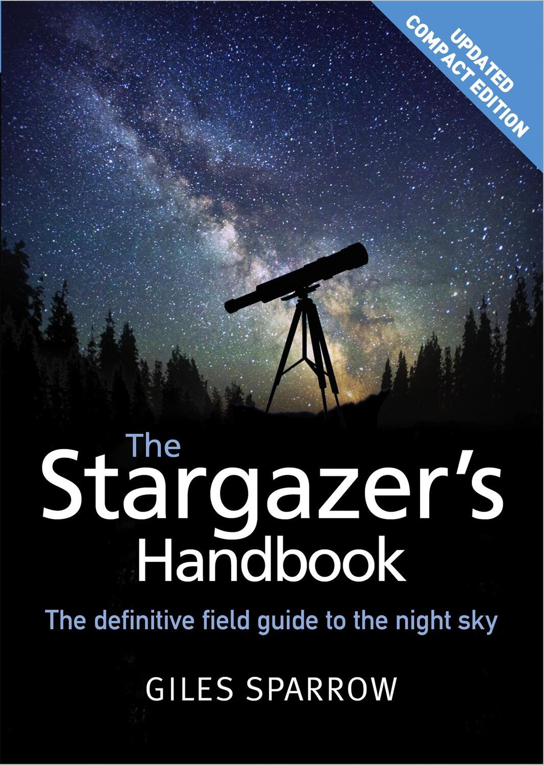 Cover: 9781848669130 | The Stargazer's Handbook | An Atlas of the Night Sky | Giles Sparrow