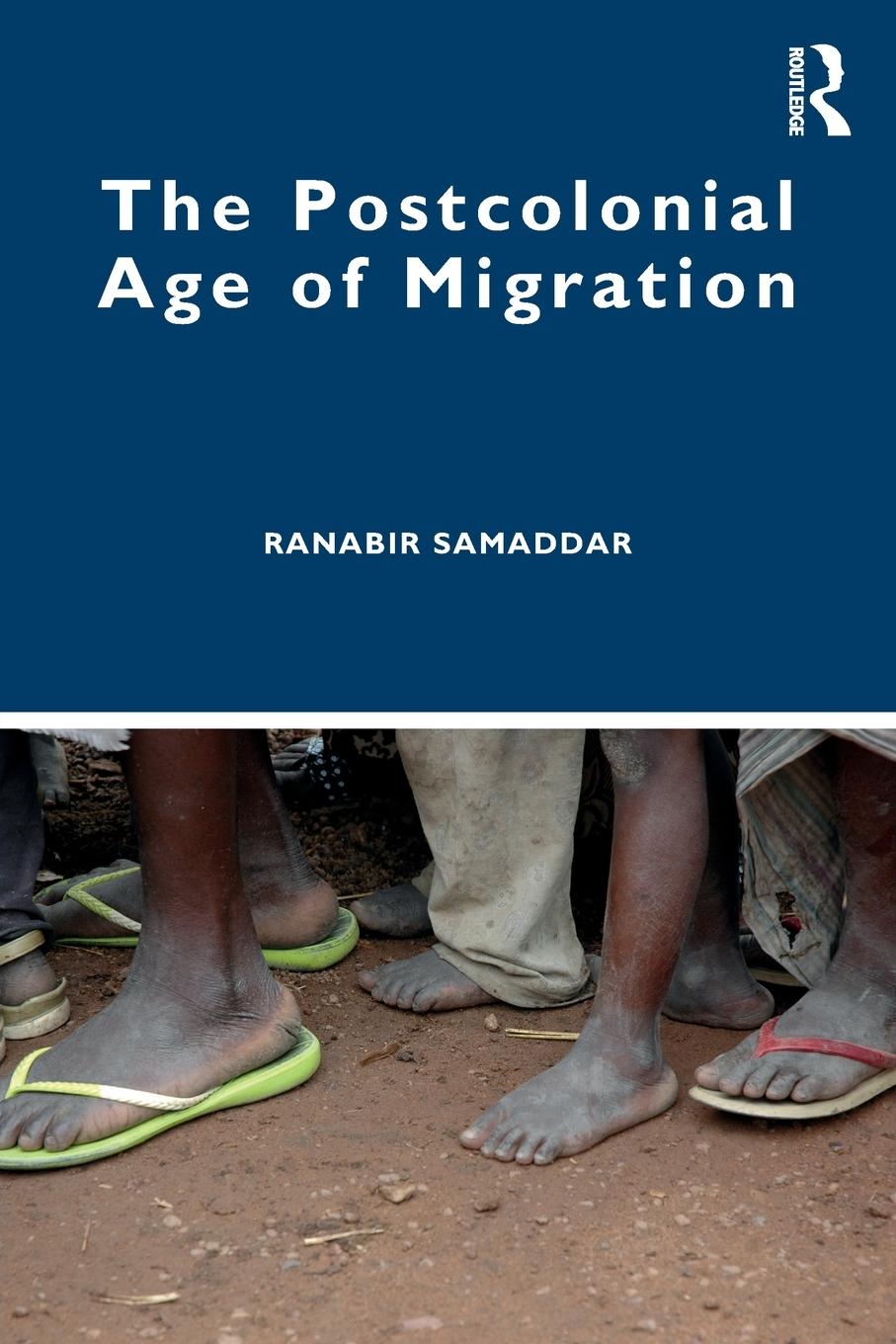 Cover: 9780367342579 | The Postcolonial Age of Migration | Ranabir Samaddar | Taschenbuch