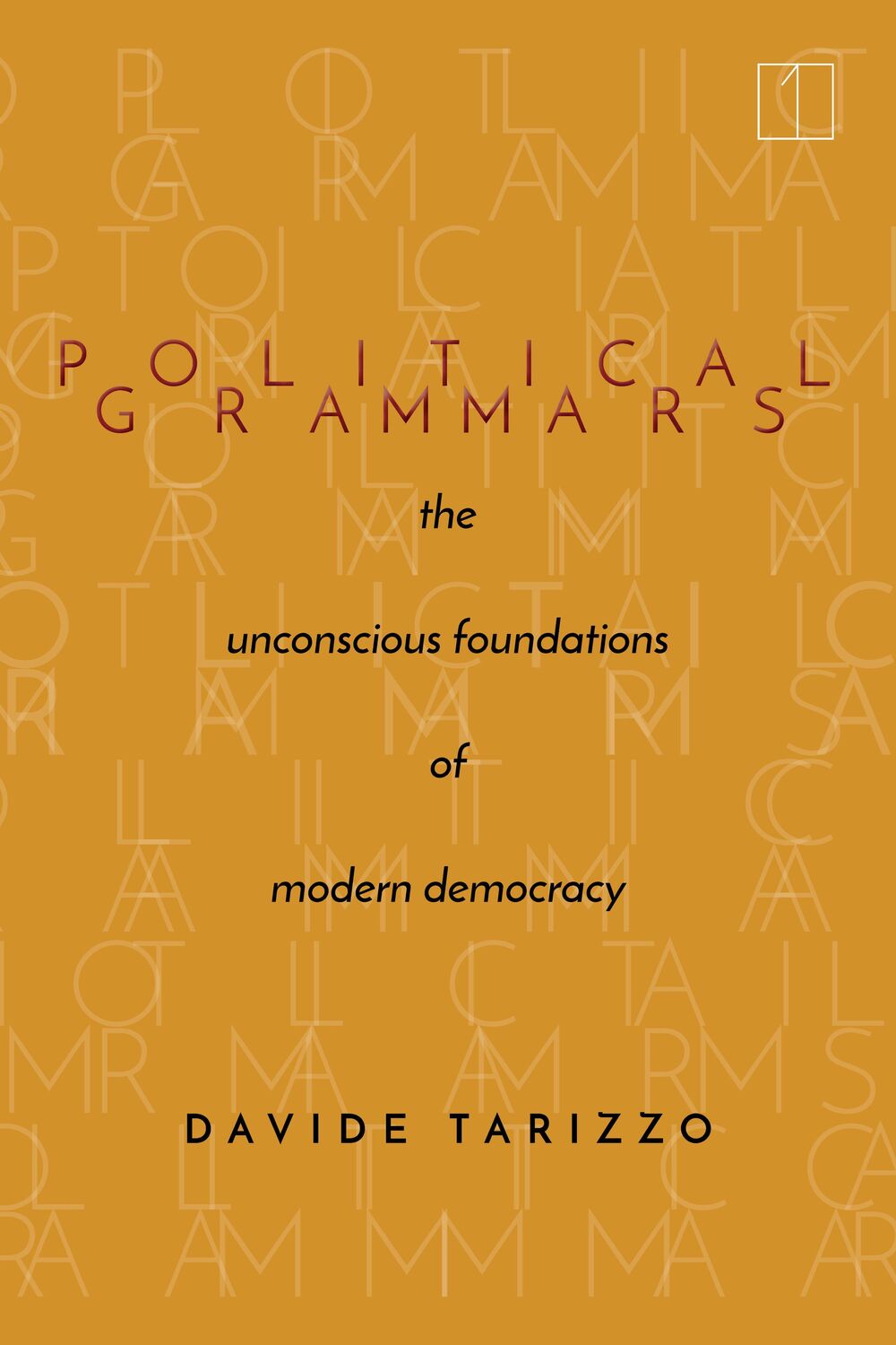 Cover: 9781503615311 | Political Grammars: The Unconscious Foundations of Modern Democracy