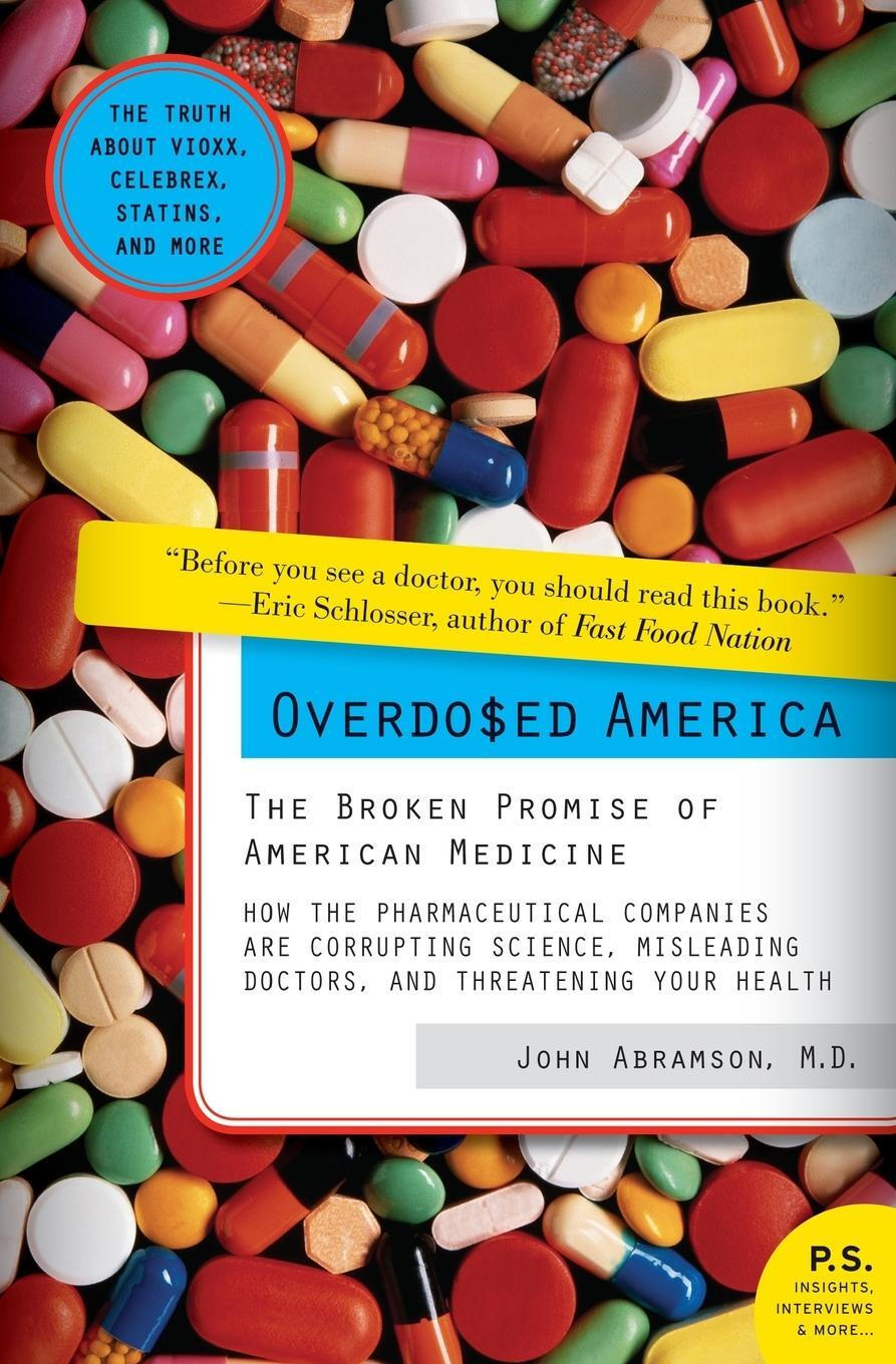 Cover: 9780061344763 | Overdosed America | The Broken Promise of American Medicine | Abramson