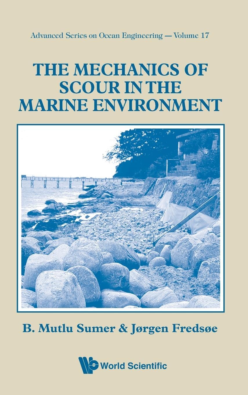 Cover: 9789810249304 | MECHANICS OF SCOUR IN THE MARINE...(V17) | Fredsoe | Buch | Englisch