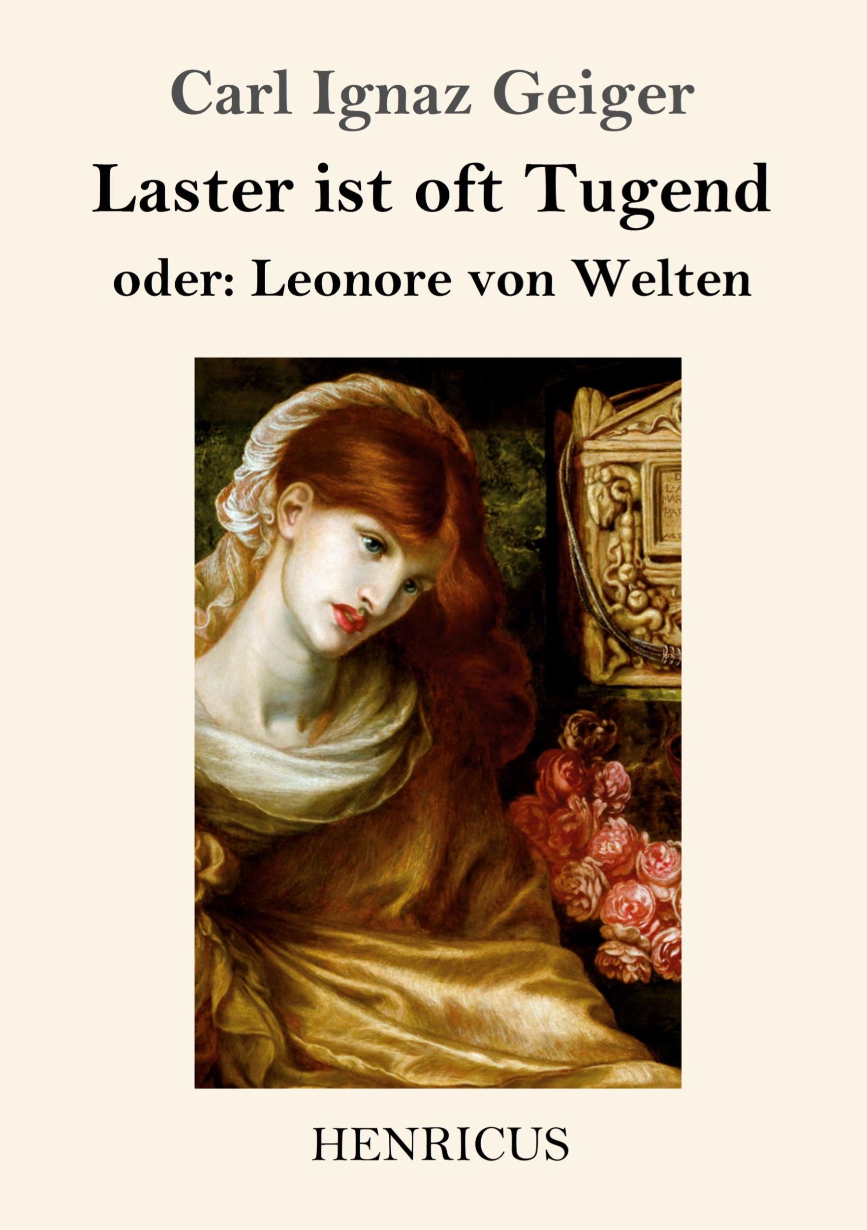 Cover: 9783847824114 | Laster ist oft Tugend | oder Leonore von Welten | Carl Ignaz Geiger