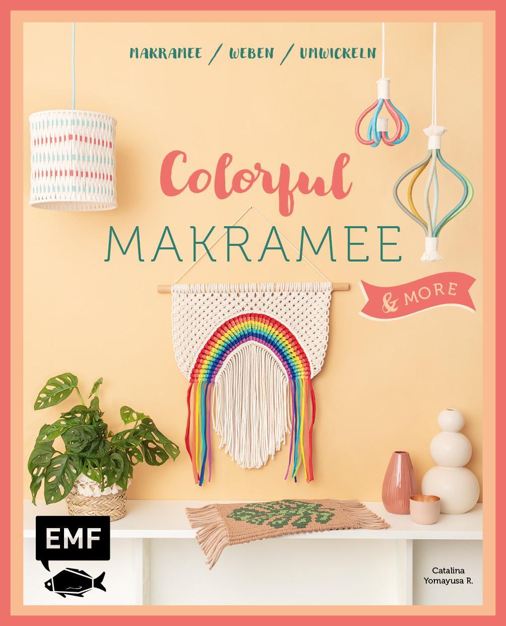 Cover: 9783745909982 | Colorful Makramee & more | Catalina R. Yomayusa | Taschenbuch | 2022